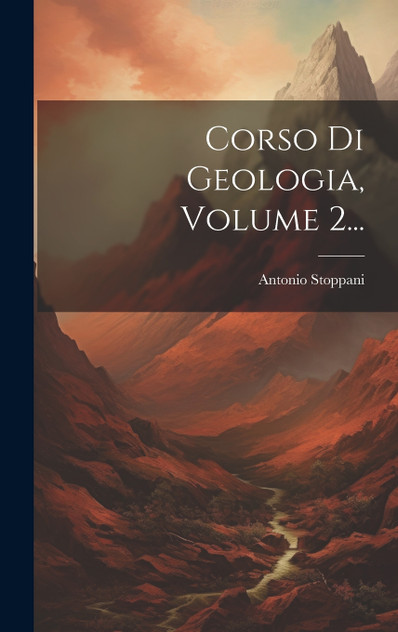 Corso Di Geologia, Volume 2... Corso Di Geologia, Volume 2...
