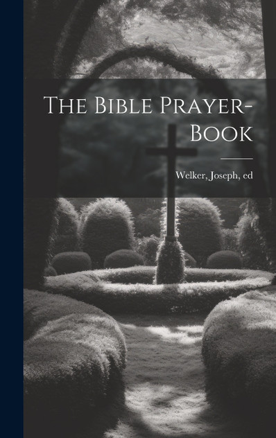 The Bible Prayer-book The Bible Prayer-book