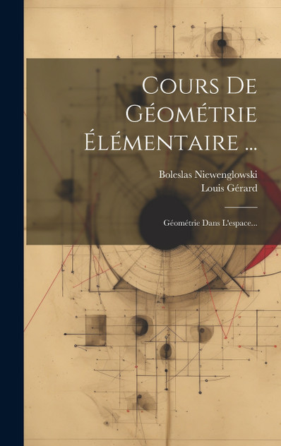 Cours De Géométrie Élémentaire ... Cours De Géométrie Élémentaire ...