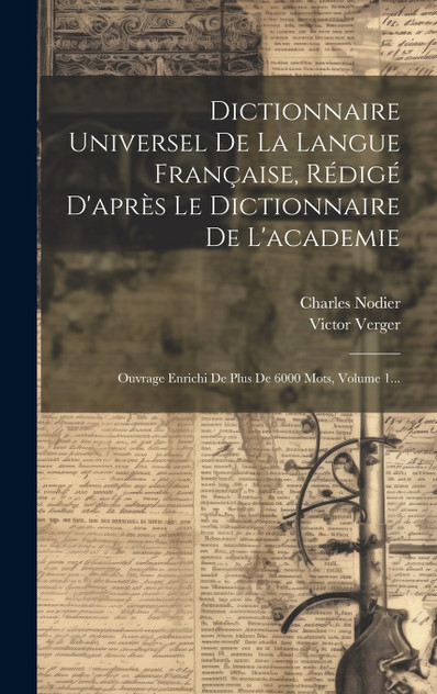 Dictionnaire Universel De La Langue Française, Rédigé D'après Le Dictionnaire De L'academie Dictionnaire Universel De La Langue Française, Rédigé D'après Le Dictionnaire De L'academie