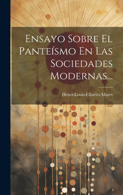 Ensayo Sobre El Panteísmo En Las Sociedades Modernas... Ensayo Sobre El Panteísmo En Las Sociedades Modernas...