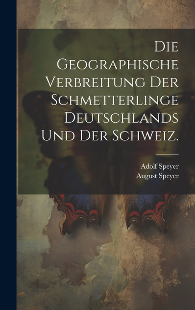 Die Geographische Verbreitung der Schmetterlinge Deutschlands und der Schweiz. Die Geographische Verbreitung der Schmetterlinge Deutschlands und der Schweiz.