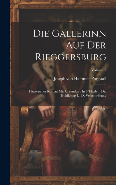 Die Gallerinn Auf Der Rieggersburg Die Gallerinn Auf Der Rieggersburg