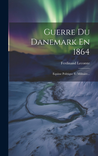 Guerre Du Danemark En 1864 Guerre Du Danemark En 1864