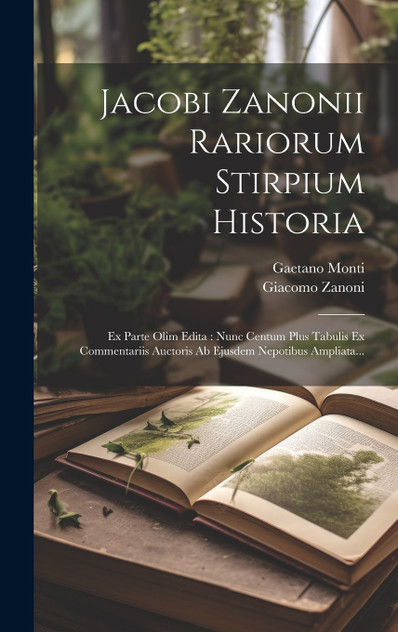 Jacobi Zanonii Rariorum Stirpium Historia Jacobi Zanonii Rariorum Stirpium Historia