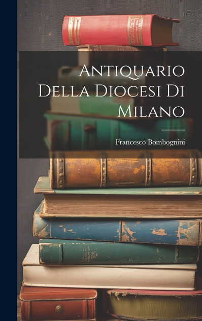 Antiquario Della Diocesi Di Milano Antiquario Della Diocesi Di Milano
