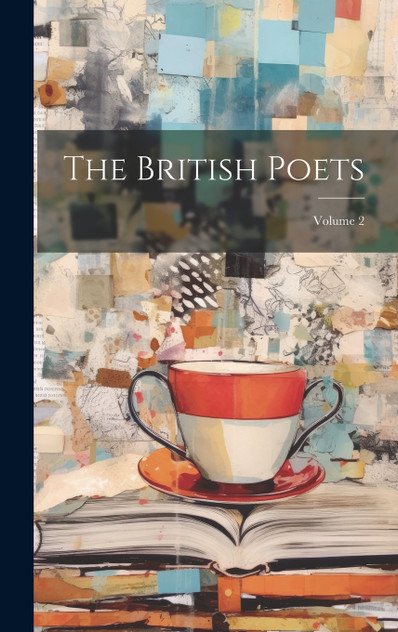 The British Poets; Volume 2 The British Poets; Volume 2