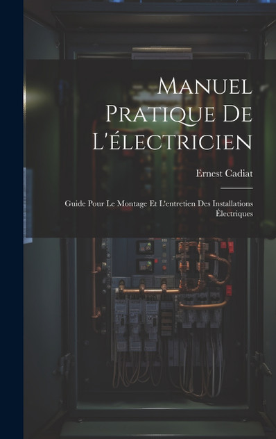 Manuel Pratique De L'électricien