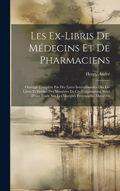 Les Ex-Libris De Médecins Et De Pharmaciens Les Ex-Libris De Médecins Et De Pharmaciens