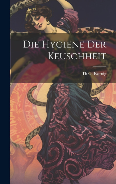 Die Hygiene Der Keuschheit Die Hygiene Der Keuschheit
