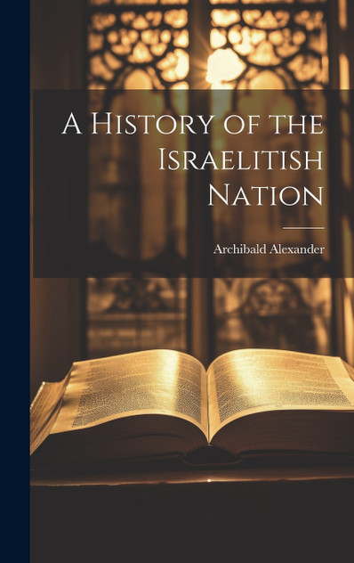 A History of the Israelitish Nation A History of the Israelitish Nation