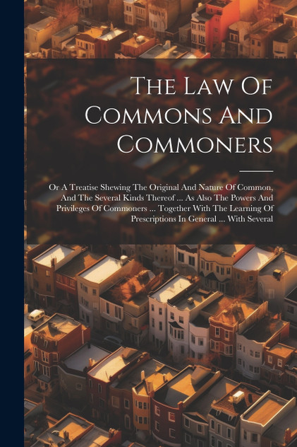 The Law Of Commons And Commoners The Law Of Commons And Commoners