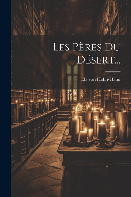 Les Pères Du Désert... Les Pères Du Désert...