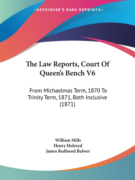 The Law Reports, Court Of Queen's Bench V6 The Law Reports, Court Of Queen's Bench V6
