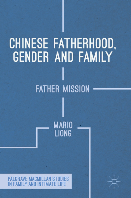 Chinese Fatherhood, Gender and Family Chinese Fatherhood, Gender and Family