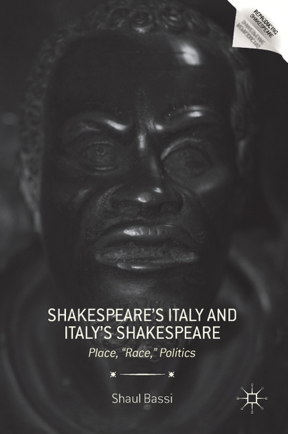 Shakespeare's Italy and Italy's Shakespeare Shakespeare's Italy and Italy's Shakespeare