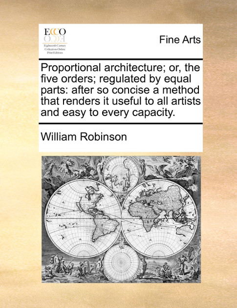 Proportional architecture; or, the five orders; regulated by equal parts