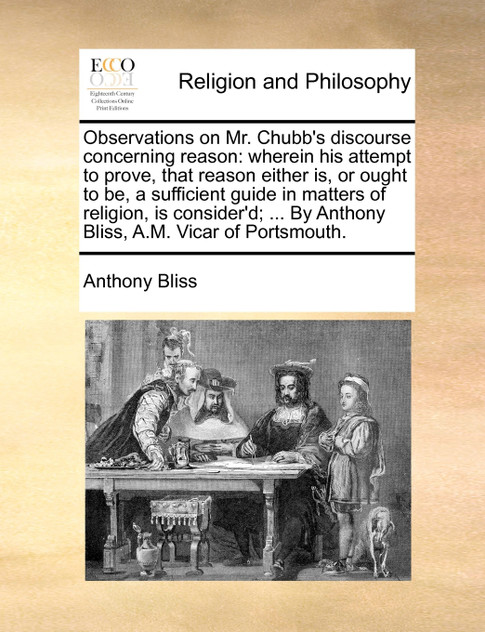 Observations on Mr. Chubb's discourse concerning reason Observations on Mr. Chubb's discourse concerning reason