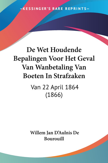 De Wet Houdende Bepalingen Voor Het Geval Van Wanbetaling Van Boeten In Strafzaken De Wet Houdende Bepalingen Voor Het Geval Van Wanbetaling Van Boeten In Strafzaken