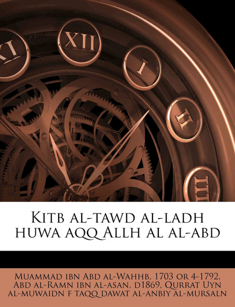 Kitb al-tawd al-ladh huwa aqq Allh al al-abd