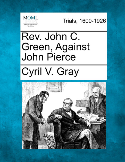 Rev. John C. Green, Against John Pierce