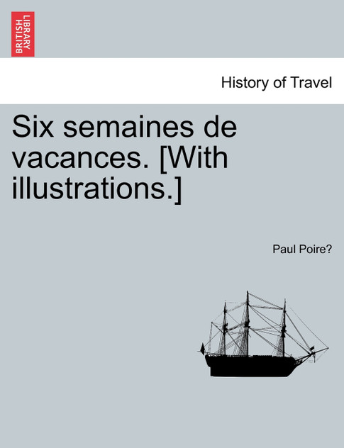 Six semaines de vacances. [With illustrations.]