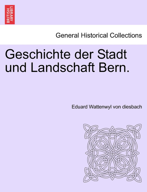 Geschichte der Stadt und Landschaft Bern. Zweiter Band. Geschichte der Stadt und Landschaft Bern. Zweiter Band.