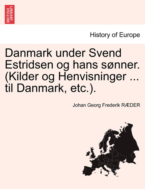 Danmark under Svend Estridsen og hans sønner. (Kilder og Henvisninger ... til Danmark, etc.).