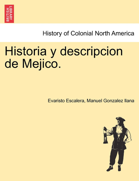 Historia y descripcion de Mejico.