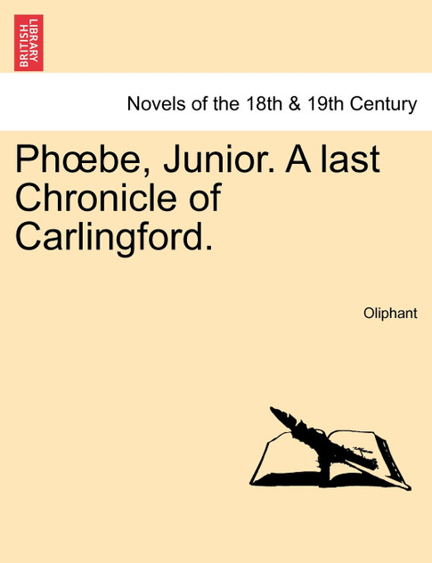 PH Be, Junior. a Last Chronicle of Carlingford. PH Be, Junior. a Last Chronicle of Carlingford.