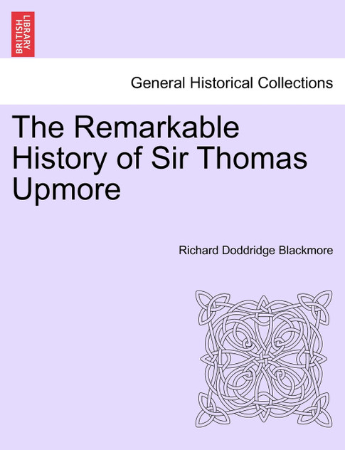 The Remarkable History of Sir Thomas Upmore Vol. I. Second edition.