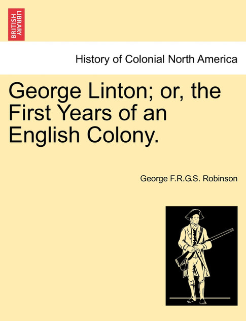 George Linton; or, the First Years of an English Colony. George Linton; or, the First Years of an English Colony.