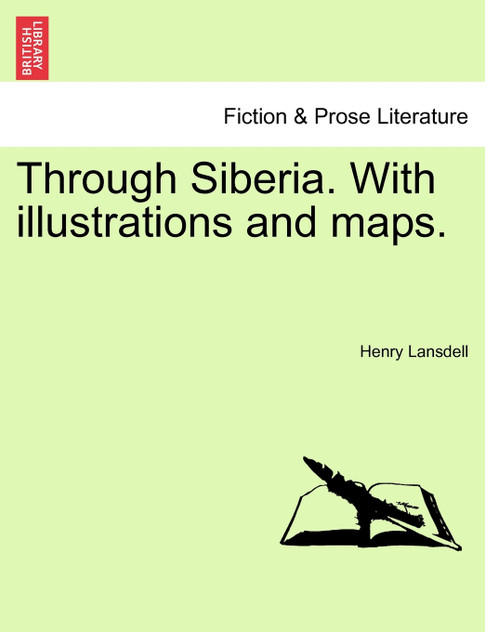 Through Siberia. With illustrations and maps. Vol. II.