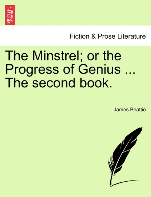 The Minstrel; or the Progress of Genius ... The second book. The Minstrel; or the Progress of Genius ... The second book.