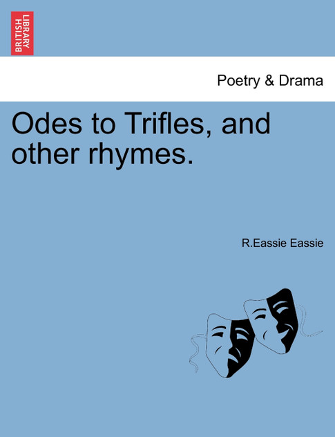 Odes to Trifles, and other rhymes. Odes to Trifles, and other rhymes.
