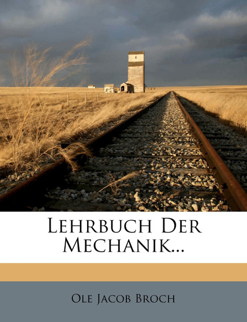 Lehrbuch Der Mechanik...