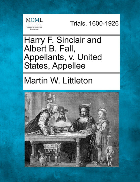 Harry F. Sinclair and Albert B. Fall, Appellants, v. United States, Appellee