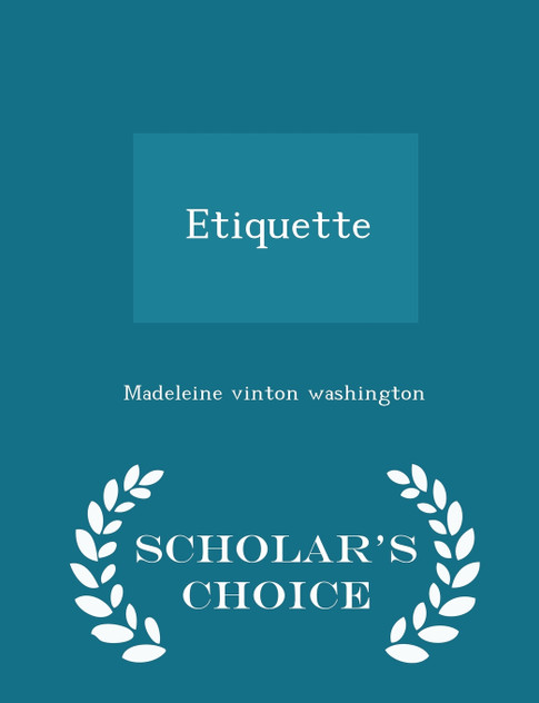 Etiquette - Scholar's Choice Edition Etiquette - Scholar's Choice Edition