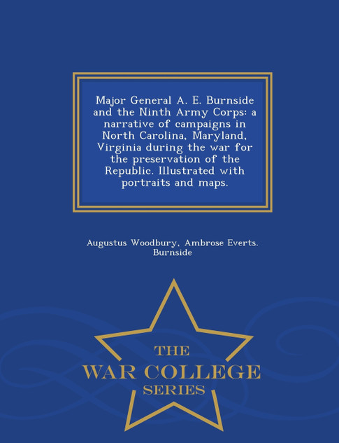 Major General A. E. Burnside and the Ninth Army Corps Major General A. E. Burnside and the Ninth Army Corps