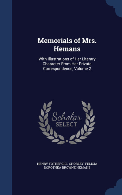 Memorials of Mrs. Hemans Memorials of Mrs. Hemans