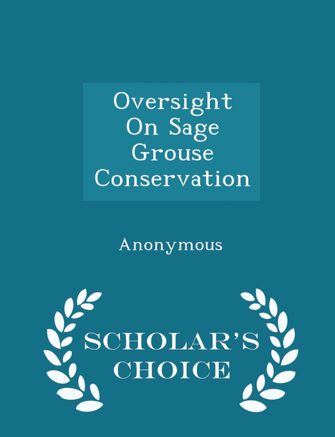 Oversight On Sage Grouse Conservation - Scholar's Choice Edition