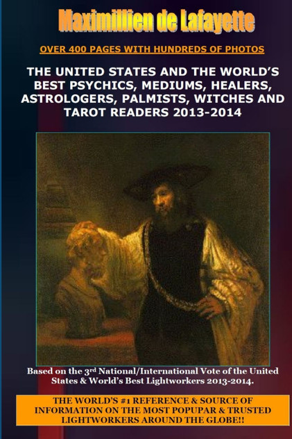 The United States and the World's Best Psychics, Mediums, Healers, Astrologers, Palmists, Witches and Tarot Readers 2013-2014 The United States and the World's Best Psychics, Mediums, Healers, Astrologers, Palmists, Witches and Tarot Readers 2013-2014