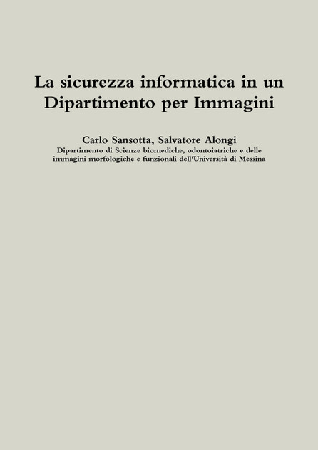 La sicurezza informatica in un Dipartimento per Immagini La sicurezza informatica in un Dipartimento per Immagini