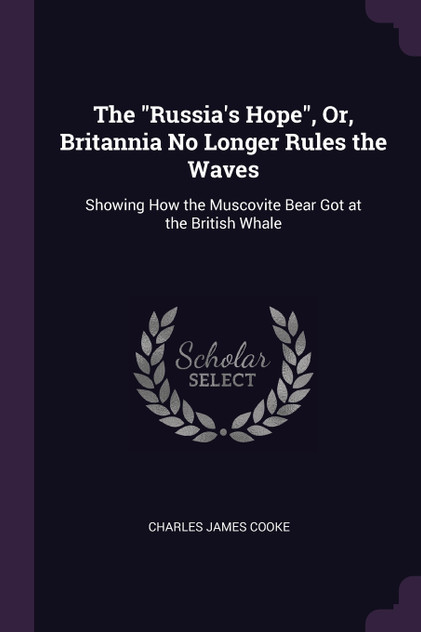 The "Russia's Hope", Or, Britannia No Longer Rules the Waves