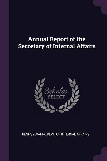 Annual Report of the Secretary of Internal Affairs Annual Report of the Secretary of Internal Affairs