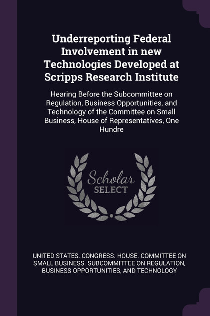Underreporting Federal Involvement in new Technologies Developed at Scripps Research Institute