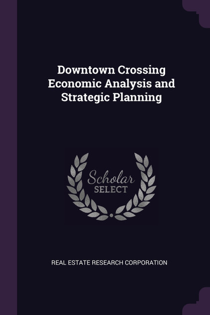 Downtown Crossing Economic Analysis and Strategic Planning
