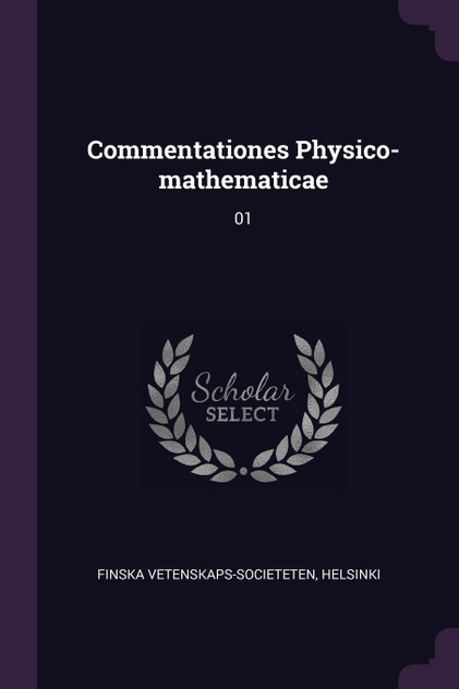 Commentationes Physico-mathematicae