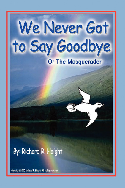 We Never Got to Say Goodbye We Never Got to Say Goodbye