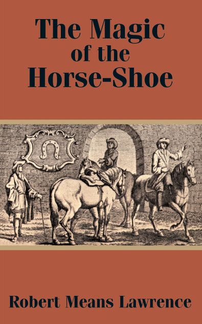 Magic of the Horse-Shoe, The Magic of the Horse-Shoe, The